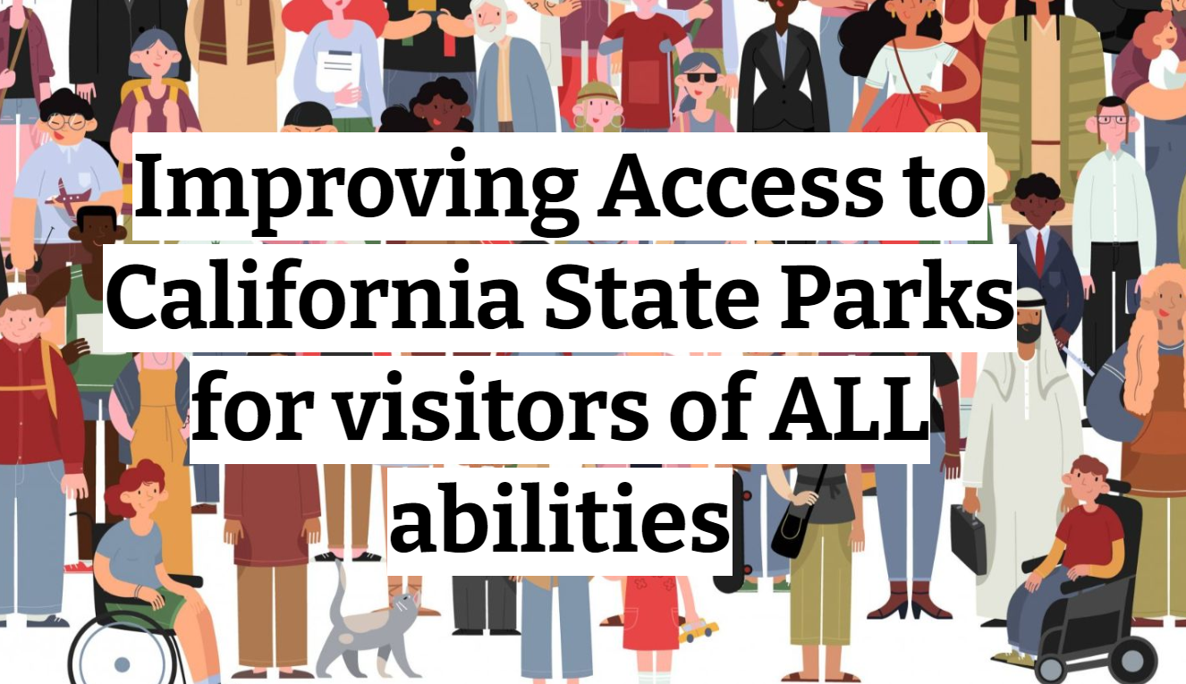 Accessibility Banner An illustration of a diverse group of people, with some in wheelchairs. The text reads, "Improving Access to California State Parks for visitors of ALL abilities"