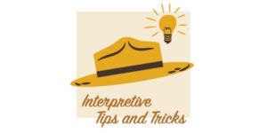 Graphic featuring an Interpreter's Stetson hat and a lightbulb with text reading, "Interpretive Tips and Tricks"